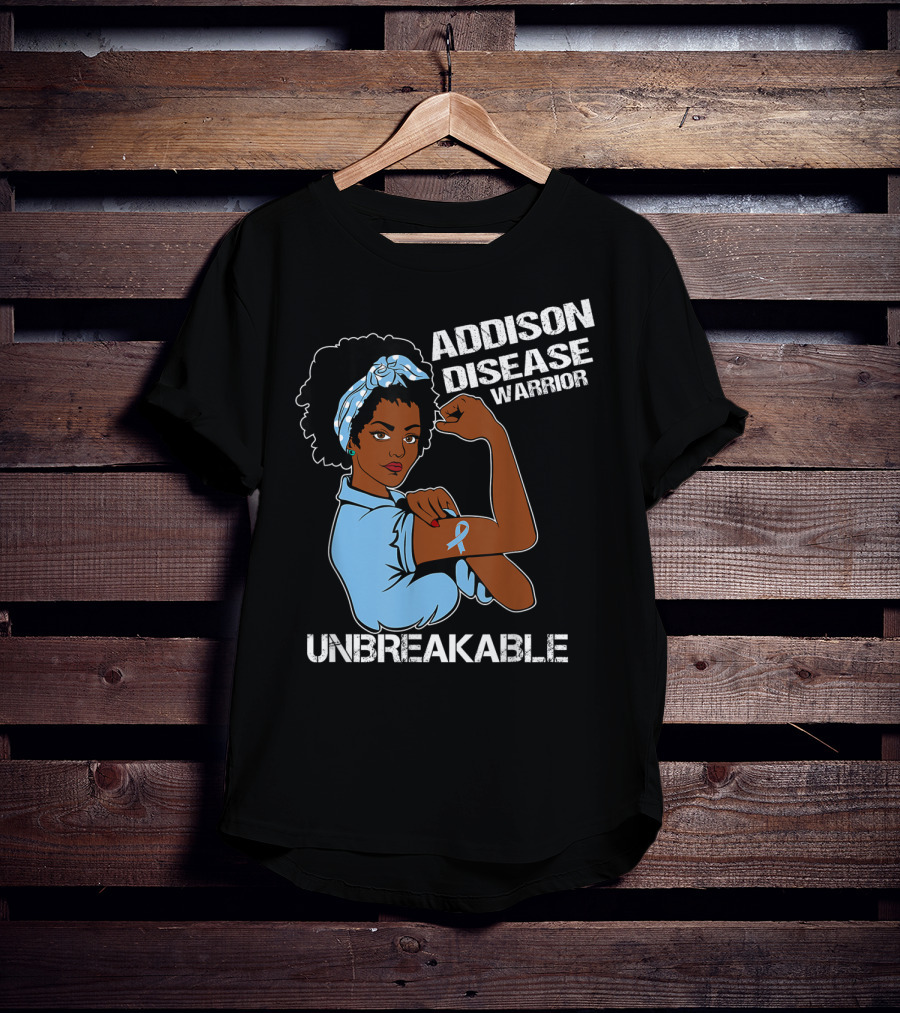 Addison Disease Warrior Unbreakable Strong Woman T-Shirt