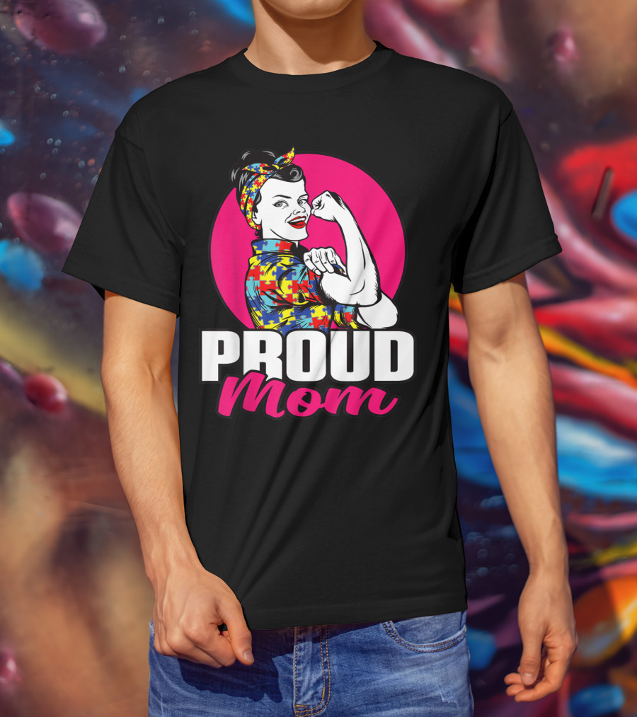 Proud Mom Autism Awareness Unbreakable T-Shirt