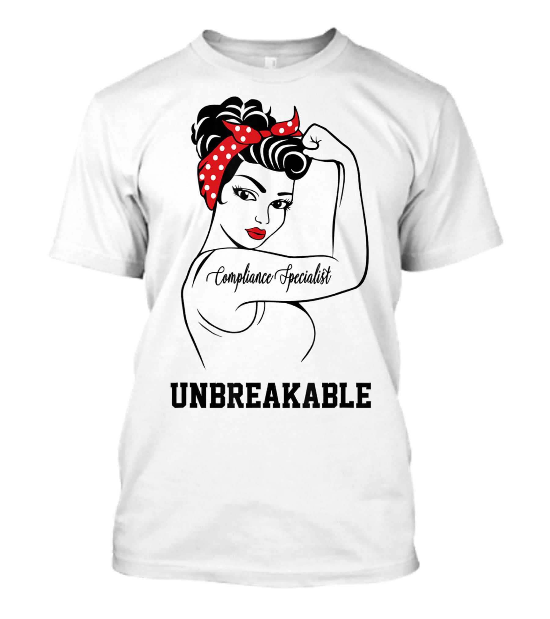 Compliance Specialist Unbreakable Rosie The Riveter Style Empowerment T-Shirt