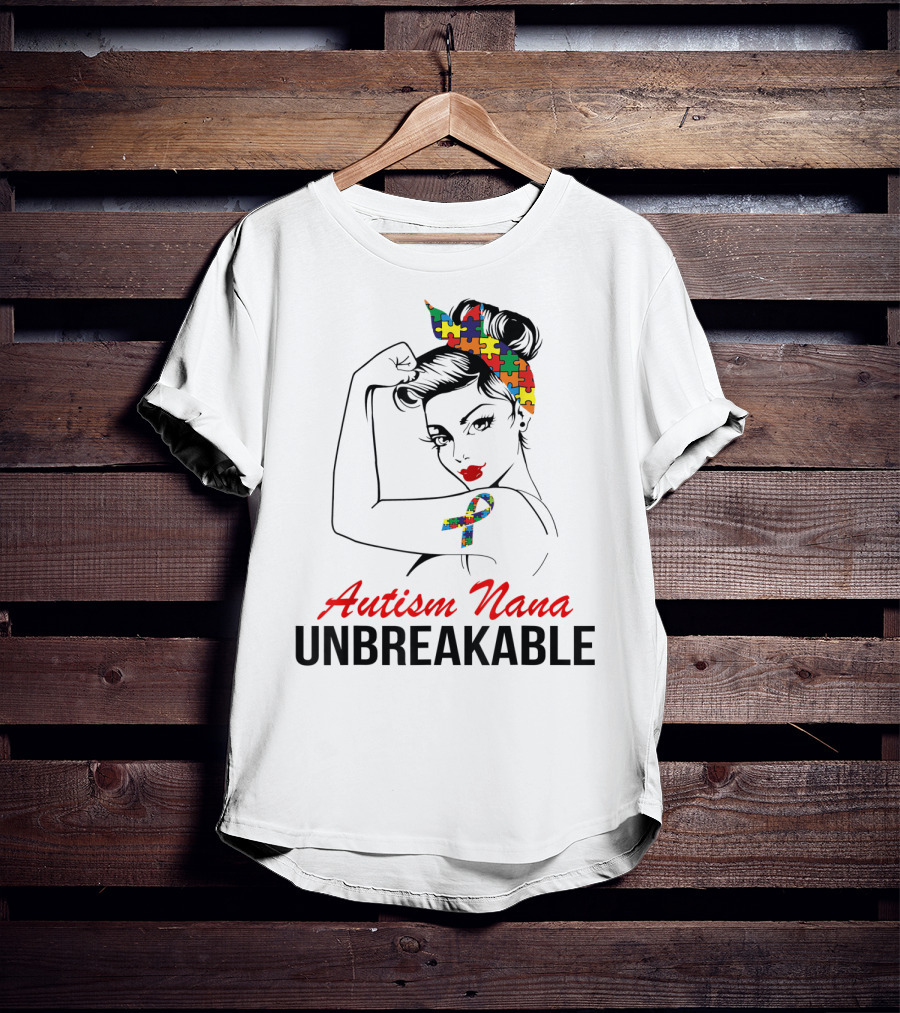 Autism Nana Unbreakable With Puzzle Ribbon And Rosie The Riveter T-Shirt