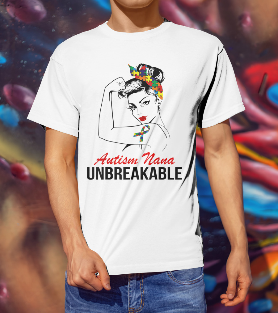 Autism Nana Unbreakable With Puzzle Ribbon And Rosie The Riveter T-Shirt