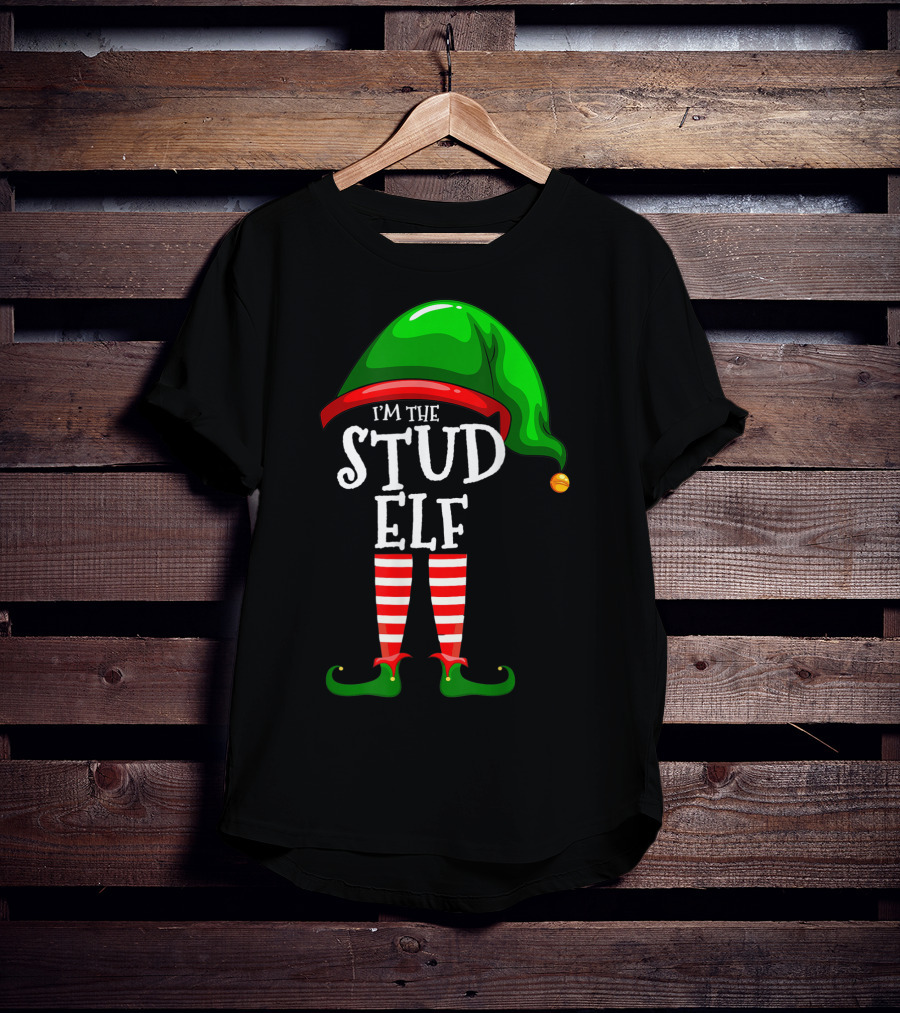 I'm The Stud Elf Matching Family Group Christmas T-Shirt