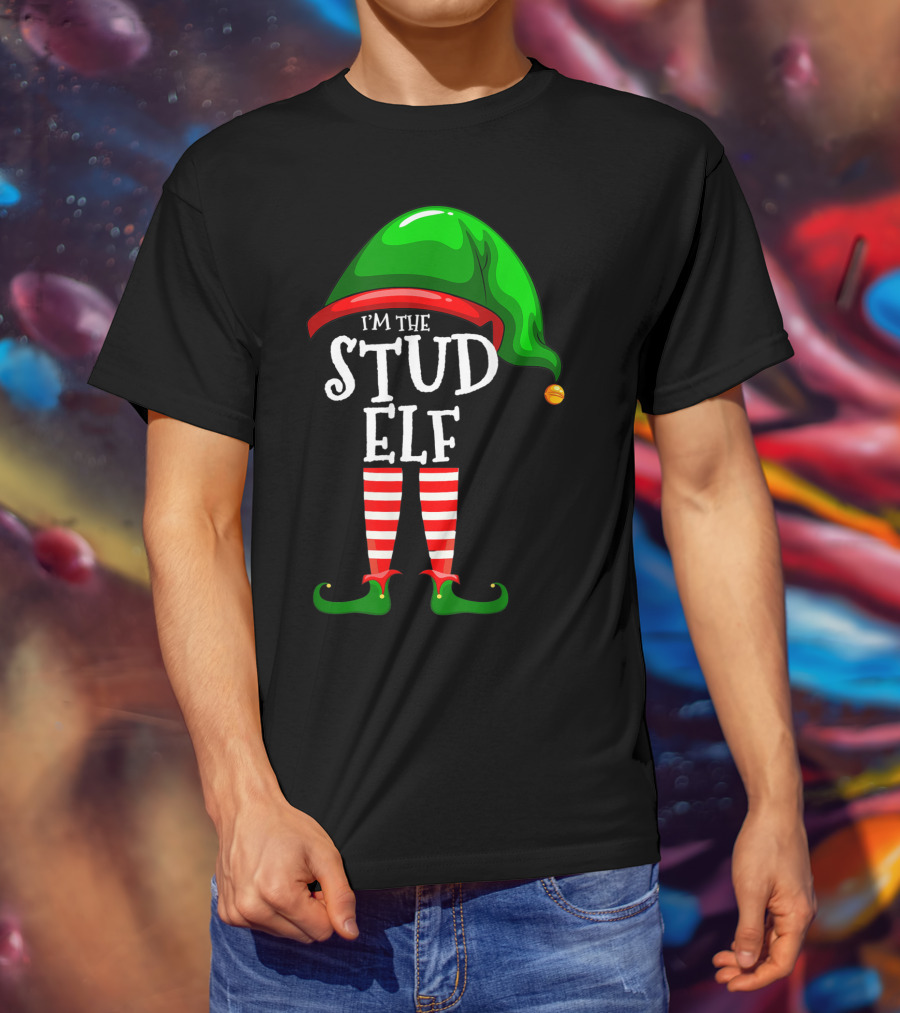 I'm The Stud Elf Matching Family Group Christmas T-Shirt