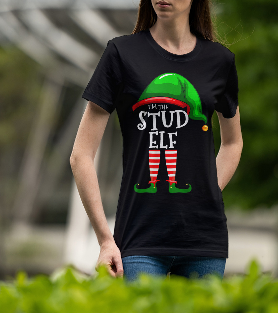 I'm The Stud Elf Matching Family Group Christmas T-Shirt