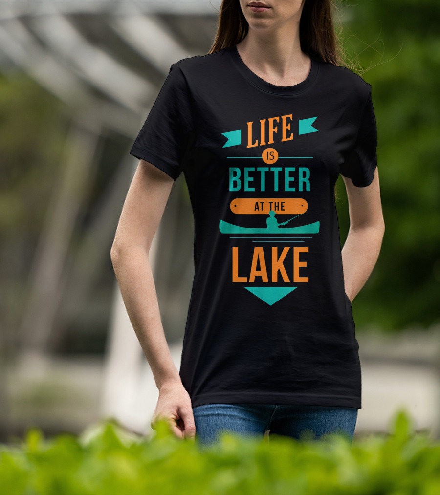 Life Is Better At The Lake Lake Fishing Canoe T-Shirt