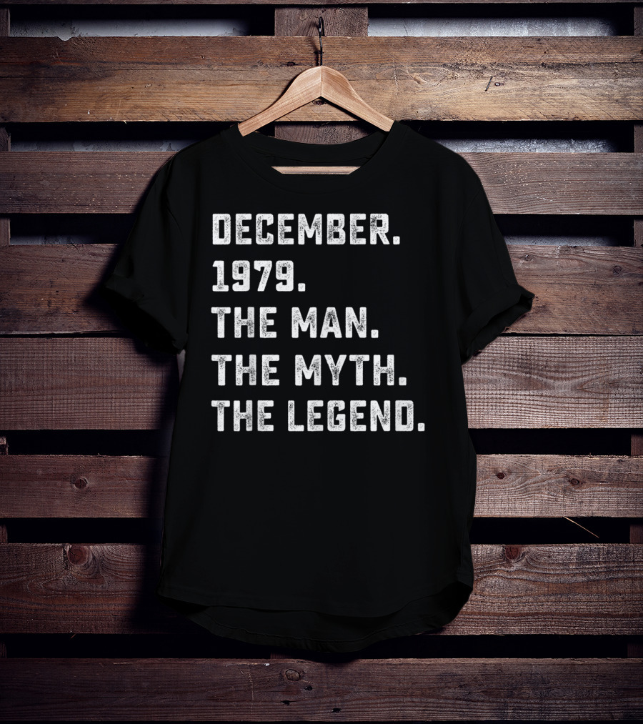December 1979 The Man The Myth The Legend T-Shirt