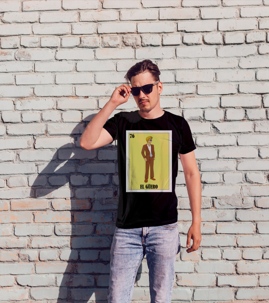 76 El Güero Lotería Card Blonde Guy Spanish T-Shirt