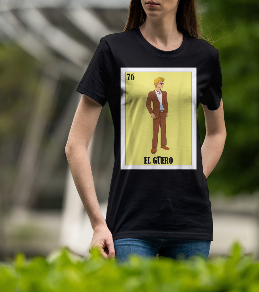 76 El Güero Lotería Card Blonde Guy Spanish T-Shirt