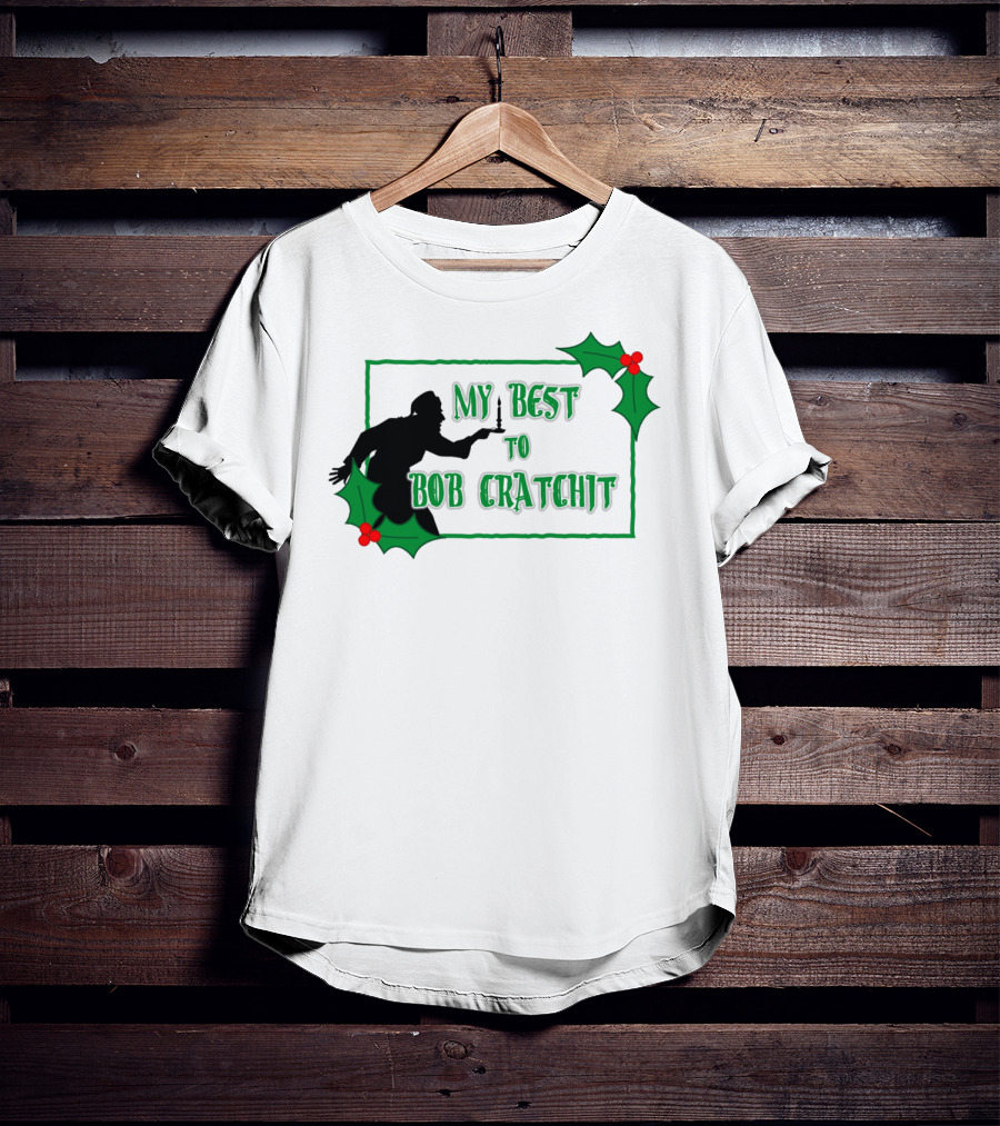 My Best To Bob Cratchit Silhouette With Holly T-Shirt