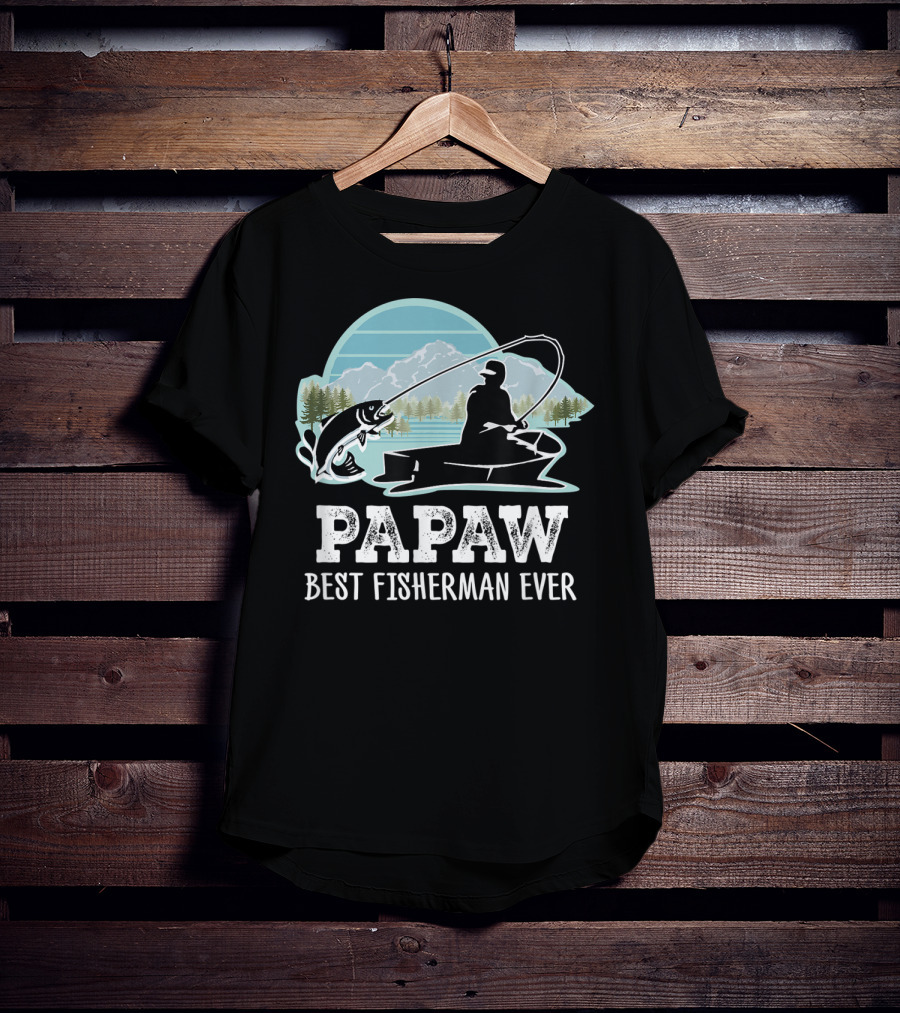 Papaw Best Fisherman Ever Fishing Grandpa T-Shirt