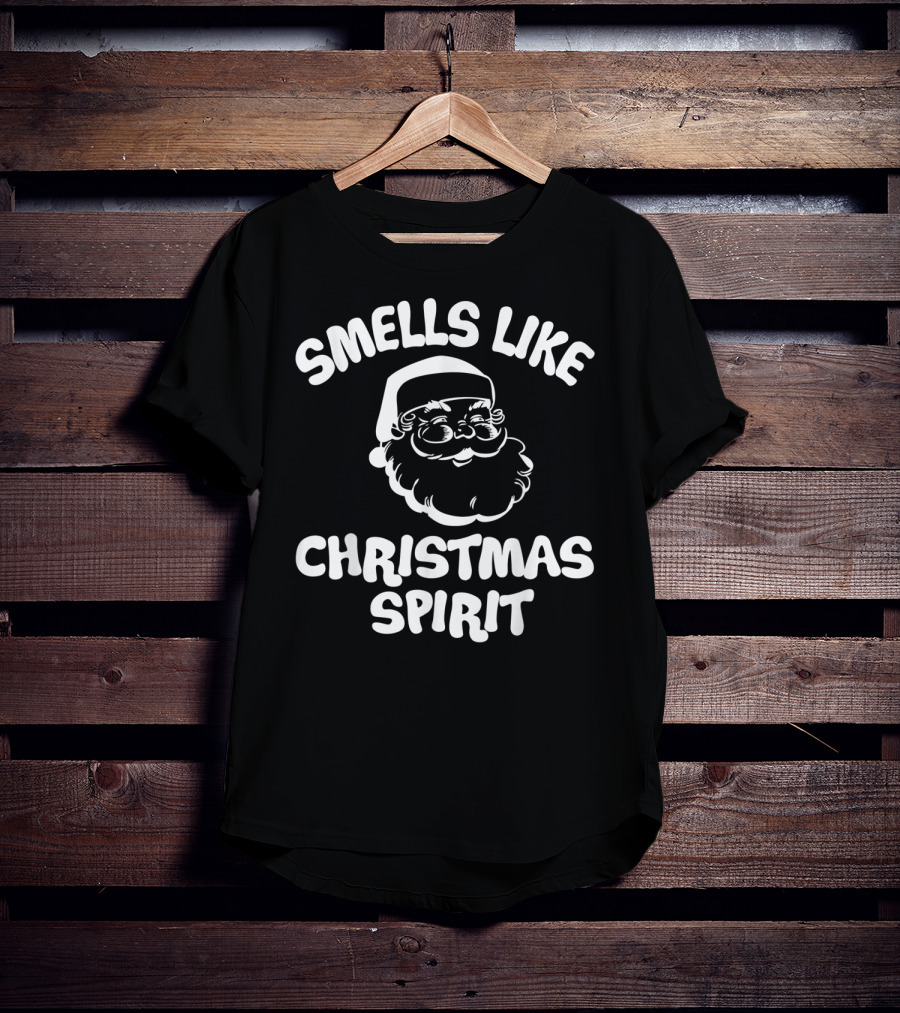 Smells Like Christmas Spirit Santa Claus Festive Holiday Mood T-Shirt