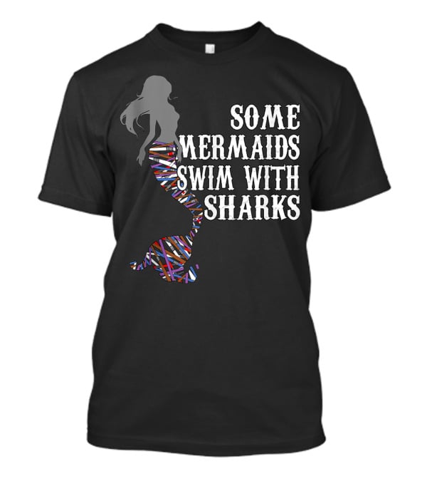 Some Mermaids Swim With Sharks Colorful Mermaid Tail T-Shirt