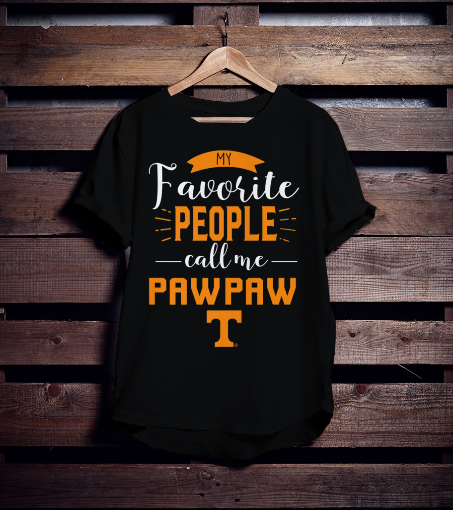 My Favorite People Call Me Pawpaw Tennessee T T-Shirt