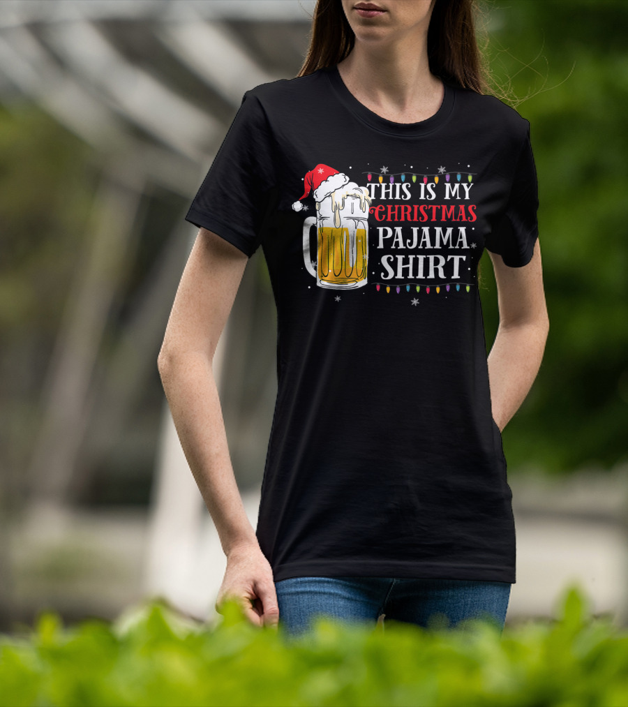 This Is My Christmas Pajama Shirt Beer Santa Hat T-Shirt