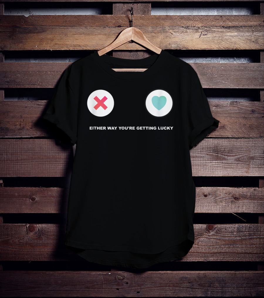 Tinder Either Way You're Getting Lucky Tonight T-Shirt