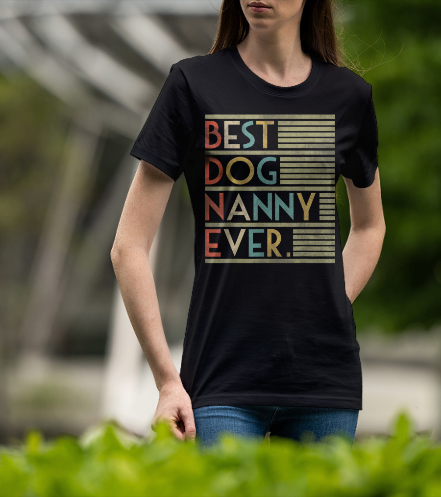 Best Dog Nanny Ever Funny For Dog T-Shirt