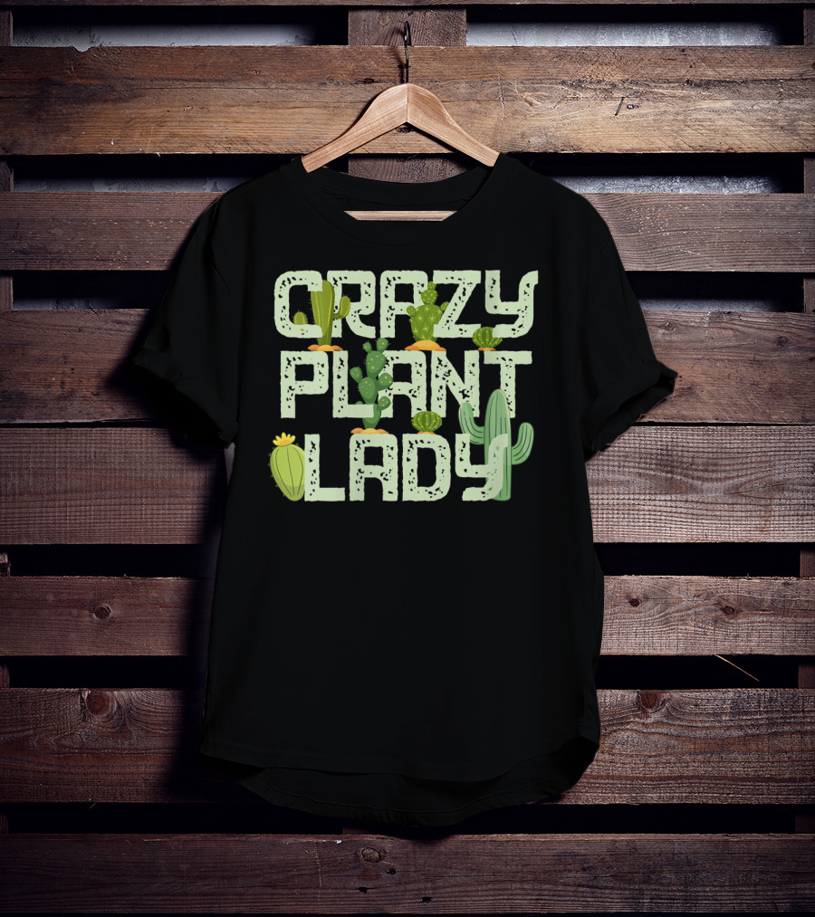 Crazy Plant Lady Funny Gardening With Cactuses T-Shirt