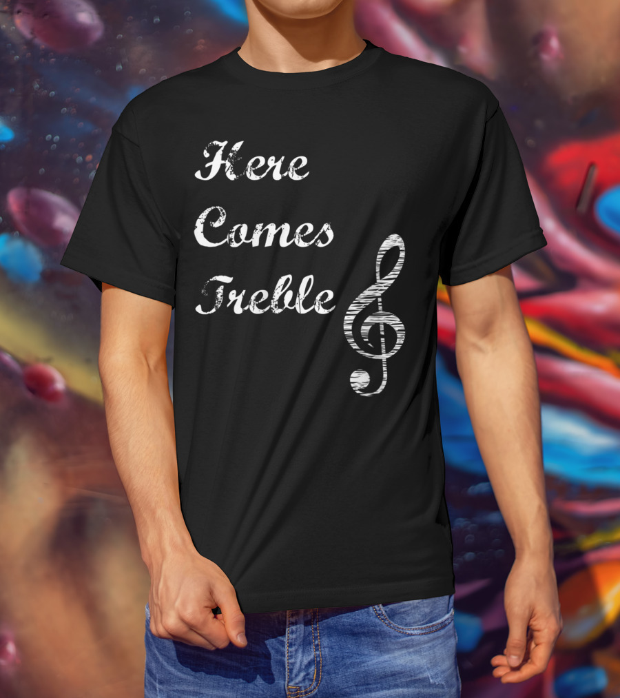 Here Comes Treble Musical Pun Treble Clef Music Note T-Shirt
