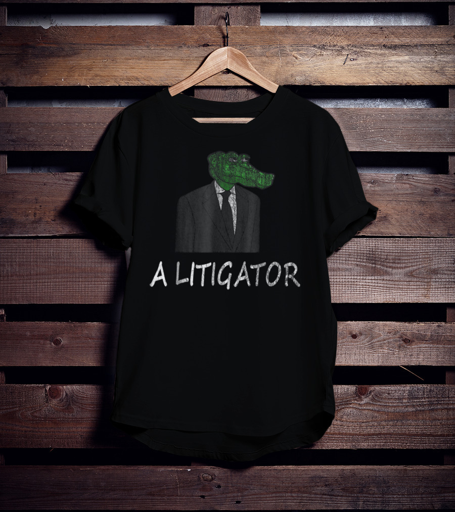 Funny Law School Graduation Lawyer Attorney A Litigator Crocodile Suit T-Shirt