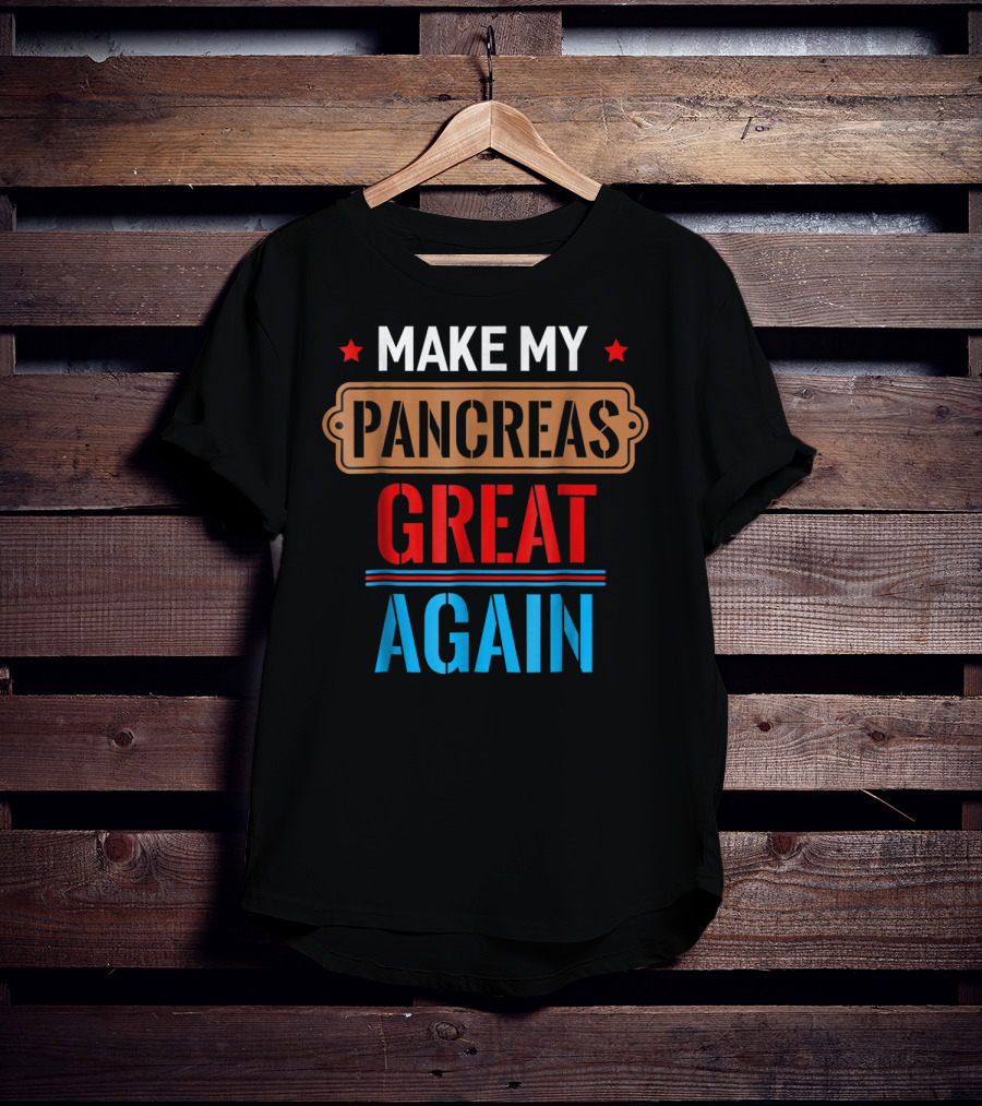 Make My Pancreas Great Again Funny November T-Shirt