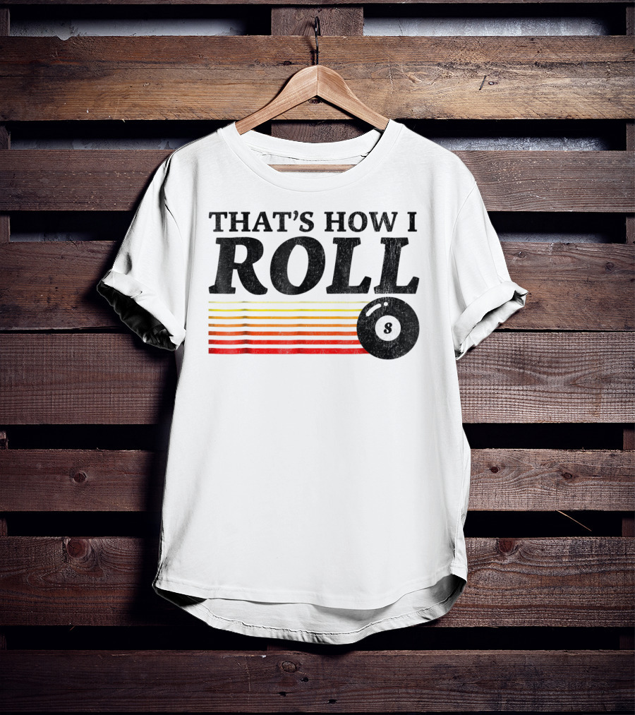 That's How I Roll Pool Billiards 8 Ball Retro Stripes T-Shirt