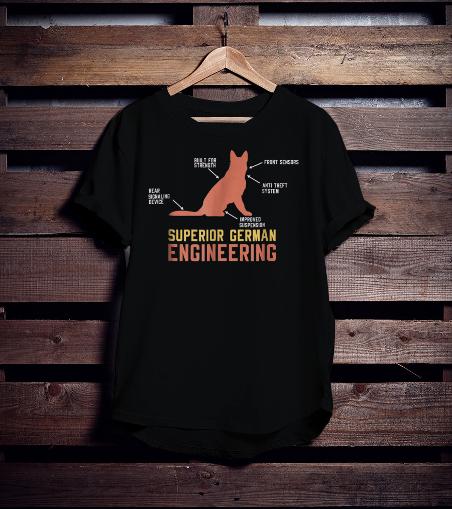 Superior German Engineering German Shepherd Built For Strength Front Sensors Anti Theft System Rear Signaling Device Improved Suspension T-Shirt