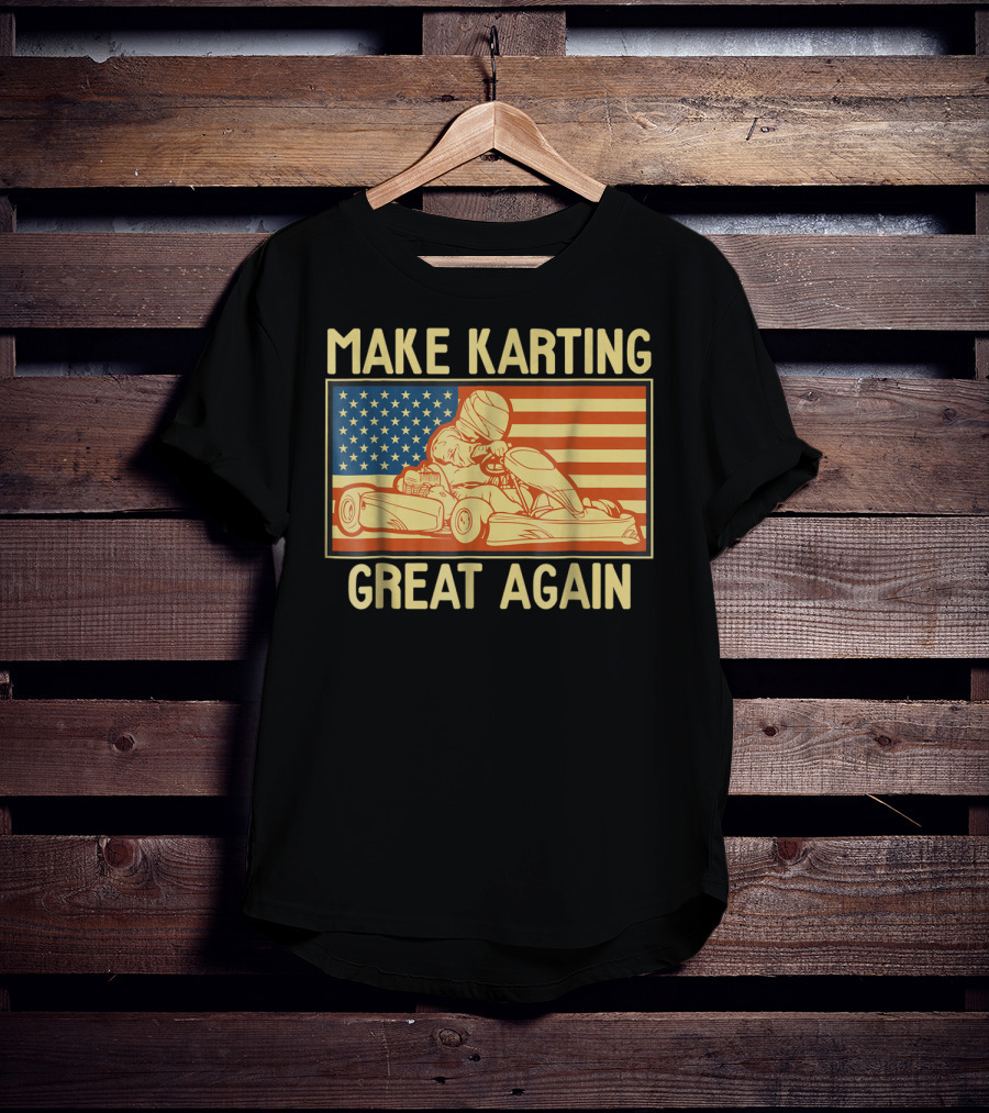 Make Karting Great Again American Flag Go Kart Racing T-Shirt