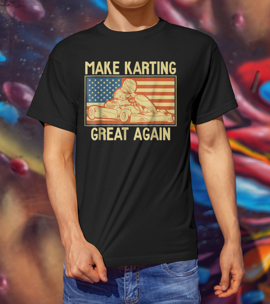 Make Karting Great Again American Flag Go Kart Racing T-Shirt