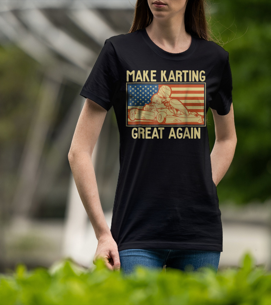 Make Karting Great Again American Flag Go Kart Racing T-Shirt