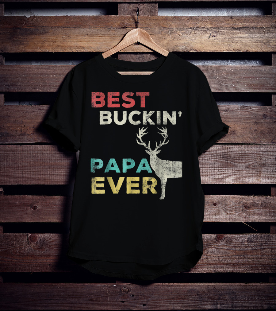 Best Buckin' Papa Ever Deer Hunting Bucking Father With Antlered Buck T-Shirt