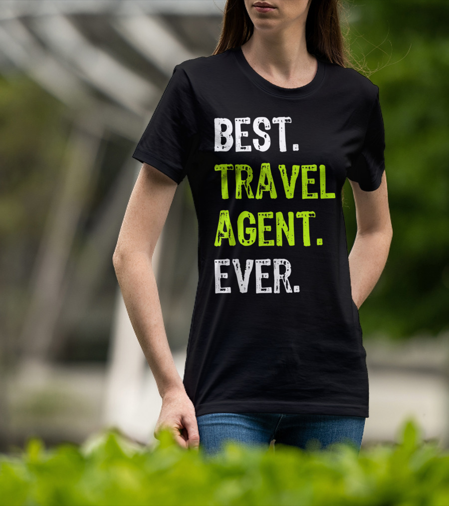 Best Travel Agent Ever T-Shirt
