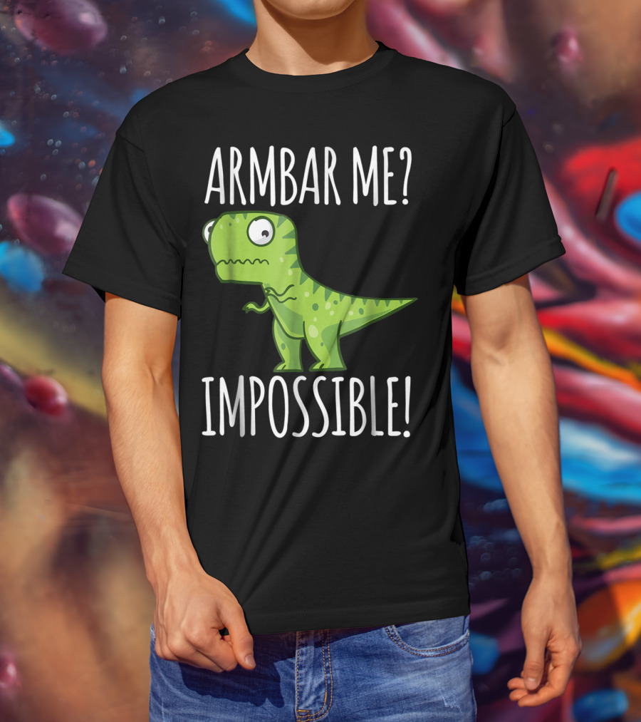 BJJ Brazilian Jiu Jitsu Armbar Me Impossible Dinosaur Rex T-Shirt