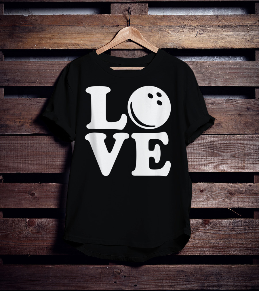 LOVE Bowling Ball T-Shirt
