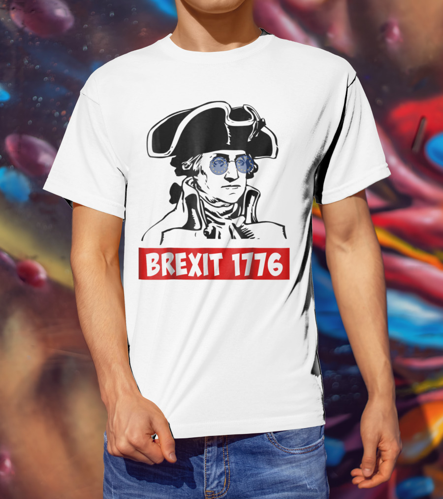 Brexit 1776 George Washington With EU Flag Sunglasses T-Shirt