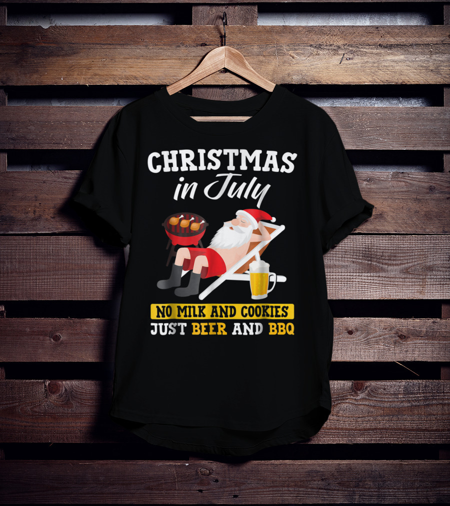 Christmas In July Funny Santa No Milk And Cookies Just Beer And BBQ T-Shirt