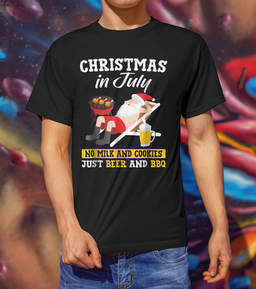 Christmas In July Funny Santa No Milk And Cookies Just Beer And BBQ T-Shirt