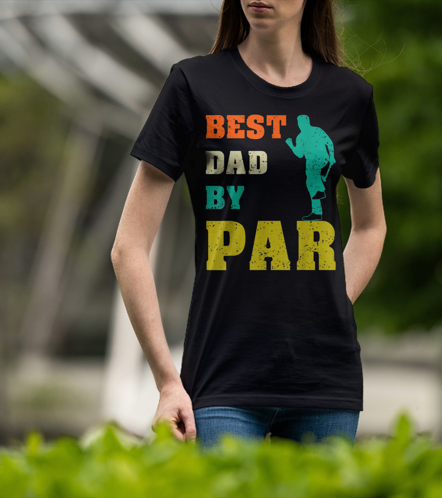Best Dad By Par Dad Golfer Silhouette From Son Daughter T-Shirt