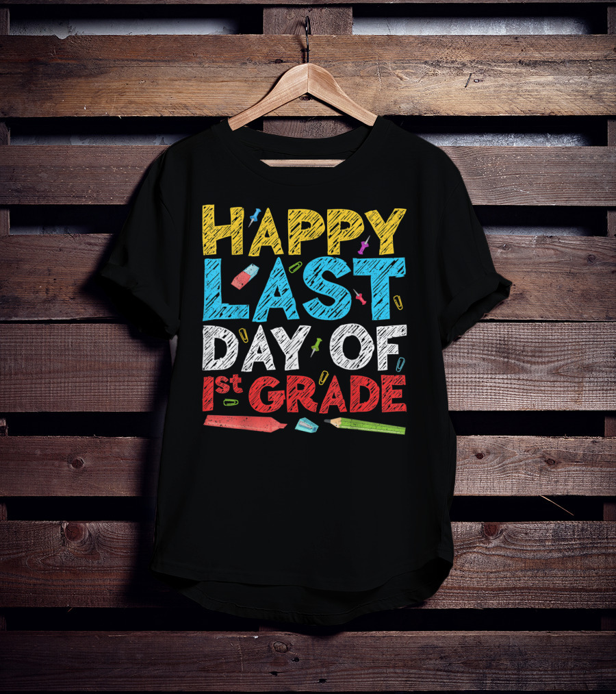Happy Last Day Of 1st Grade Colorful Chalkboard Style With School Supplies T-Shirt