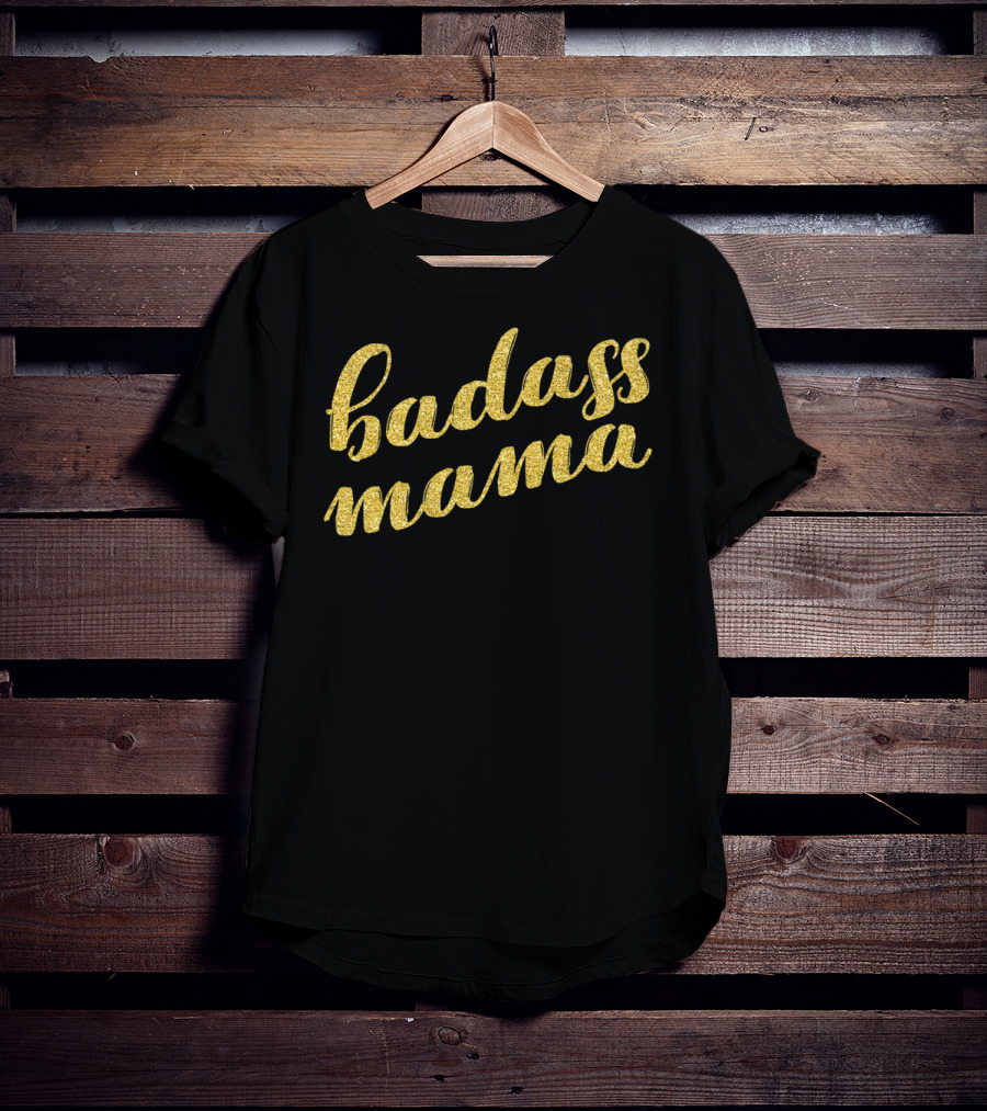 Badass Mama Mama Gold Script T-Shirt