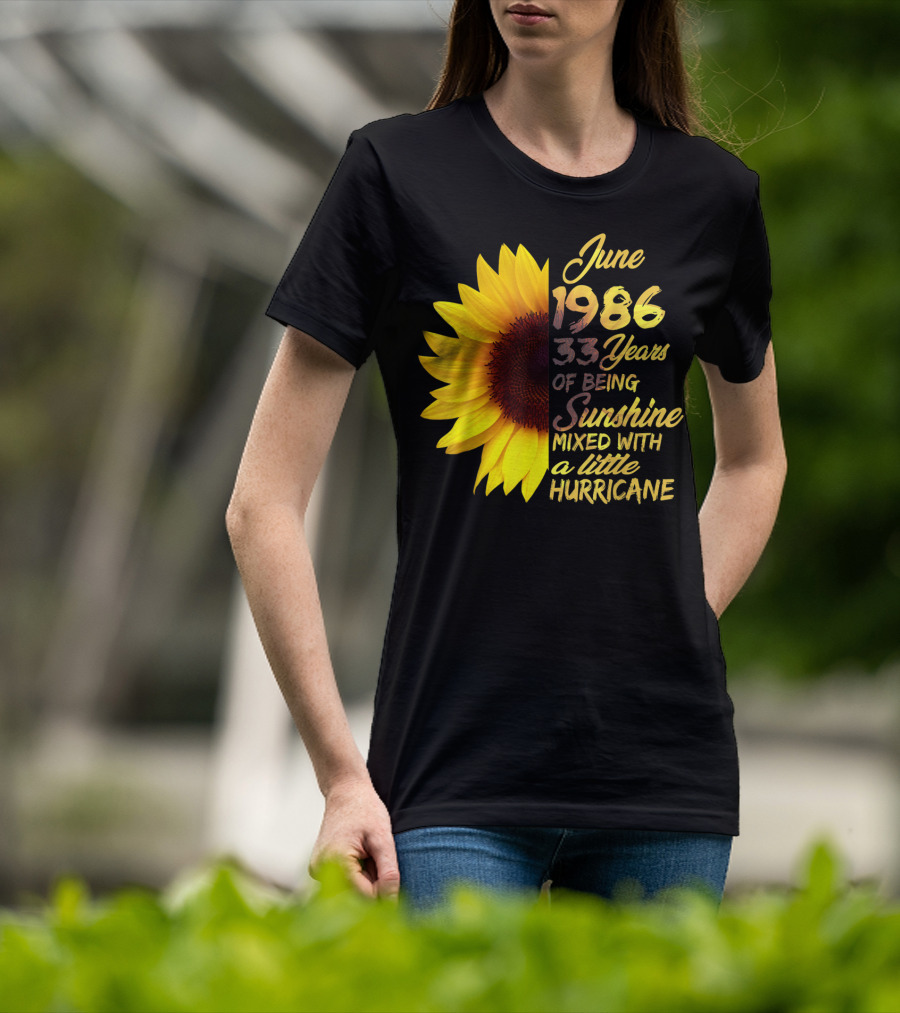 June 1986 33 Years Of Being Sunshine Mixed With A Little Hurricane T-Shirt