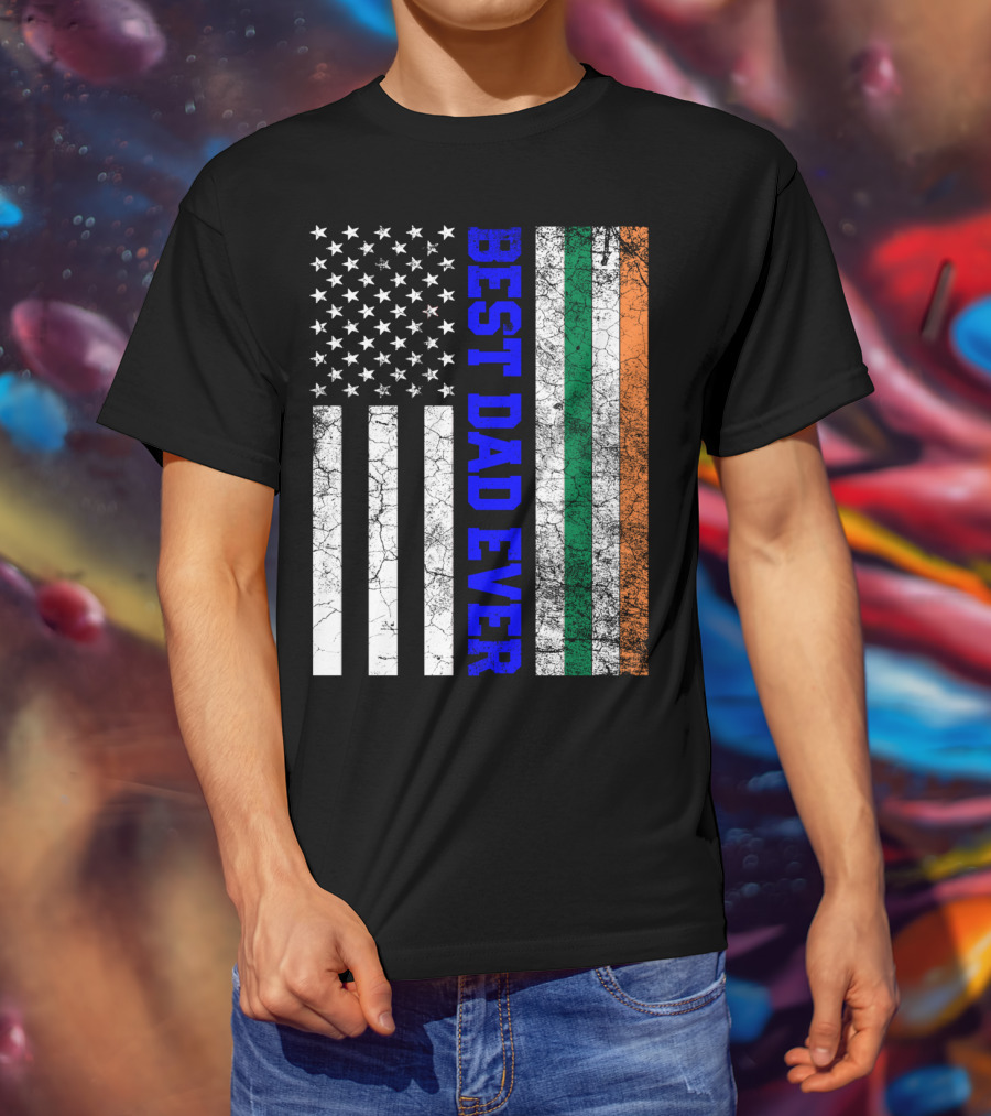 Best Dad Ever Irish American Flag Father's Day T-Shirt