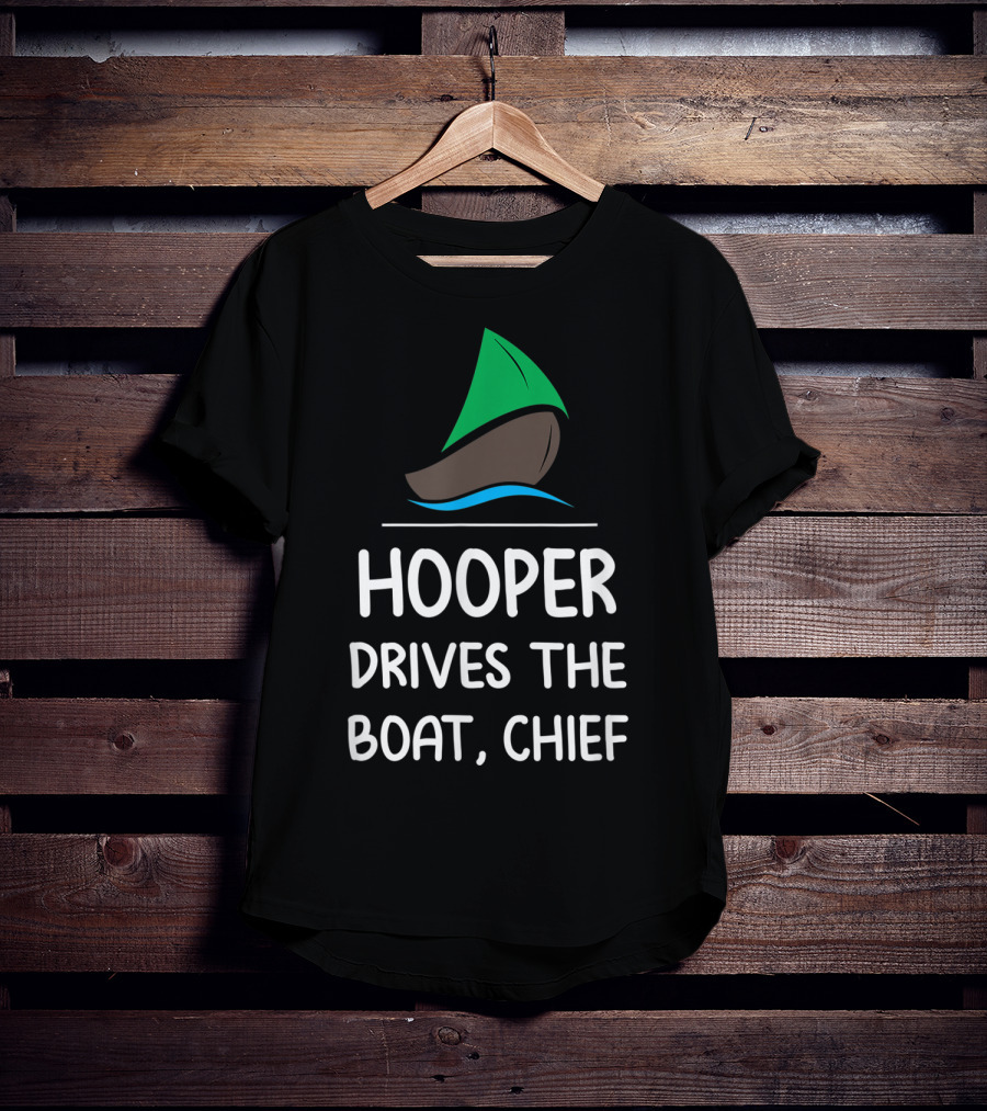 Hooper Drives The Boat Chief Sailboat T-Shirt