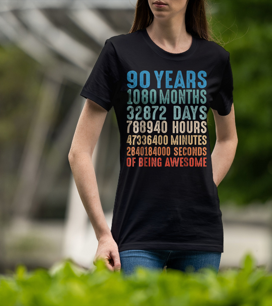 90 Years 1080 Months 32872 Days 788940 Hours 47336400 Minutes 2840184000 Seconds Of Being Awesome T-Shirt