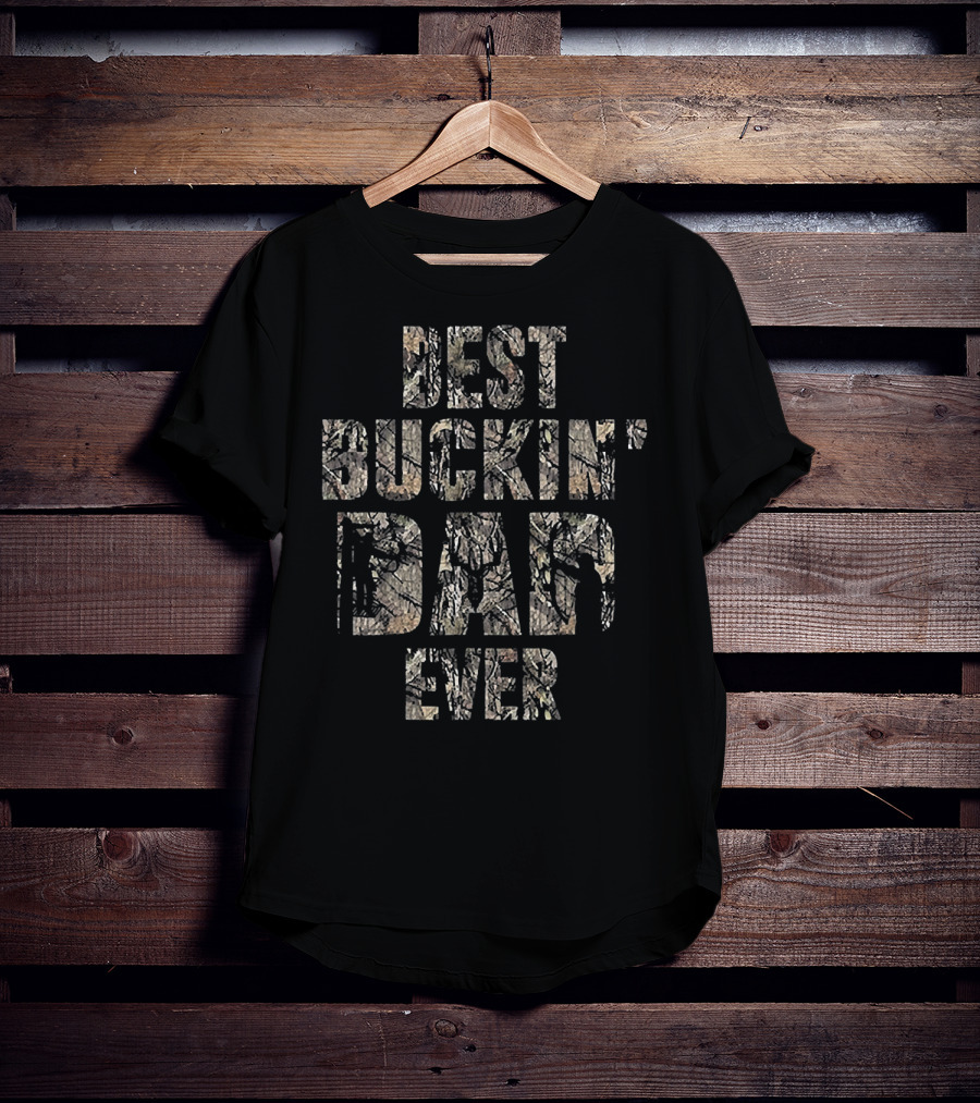 Best Buckin' Dad Ever Camo Deer Hunting T-Shirt