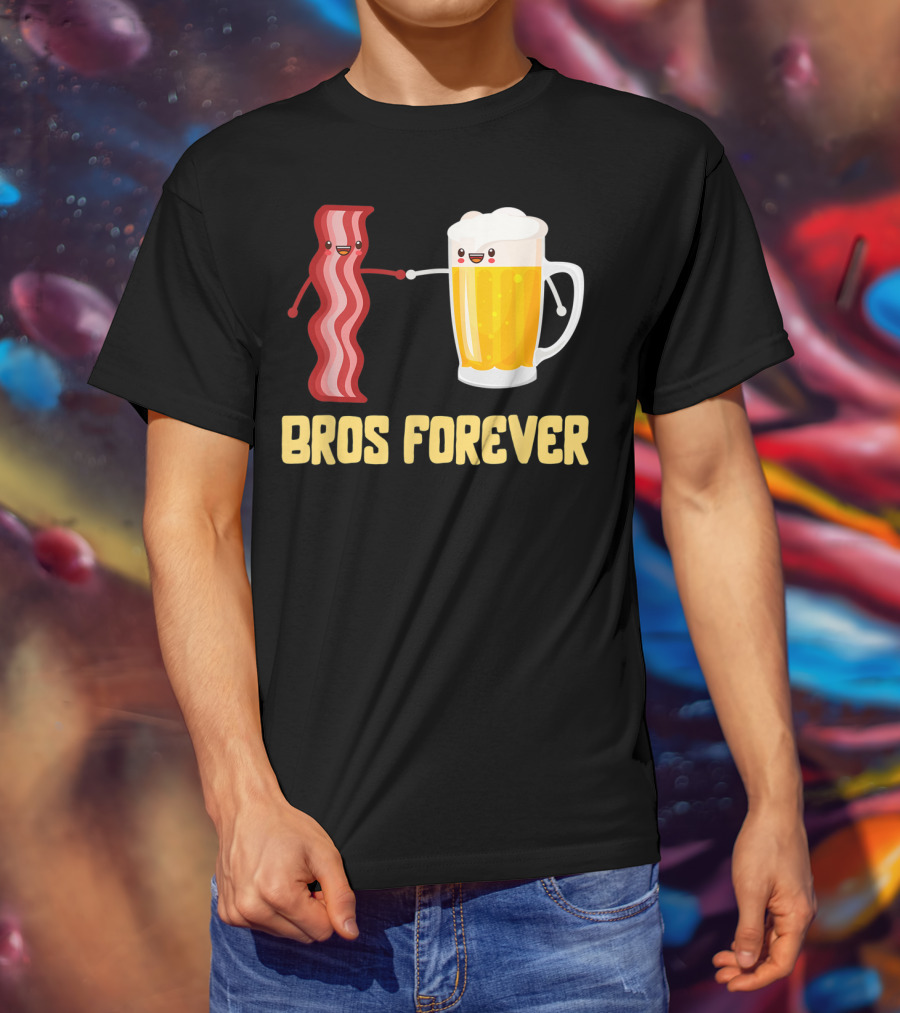 Bros Forever Beer Bacon Funny Food Tees Alcohol T-Shirt