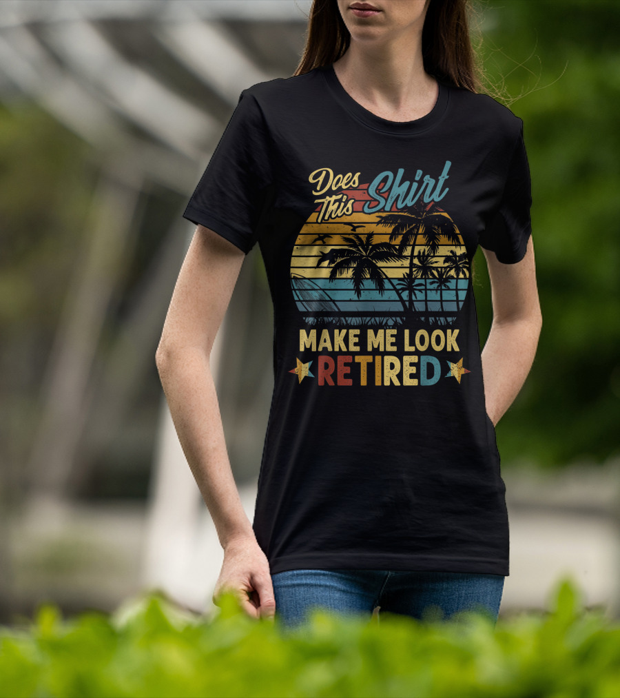 Does This Shirt Make Me Look Retired Retro Palm Beach Sunset T-Shirt