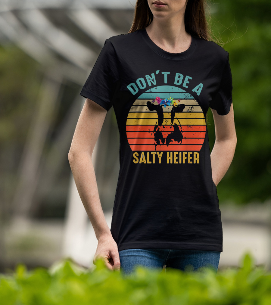 Don't Be A Salty Heifer Retro Cow With Floral Headband T-Shirt