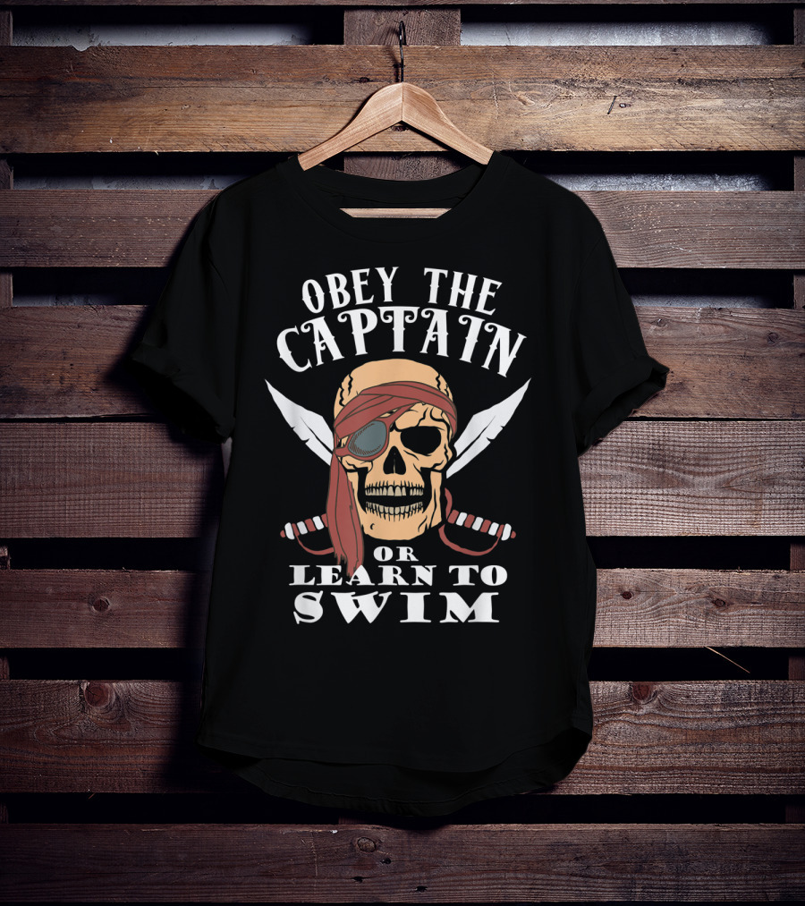 Obey The Captain Or Learn To Swim Skull And Swords T-Shirt