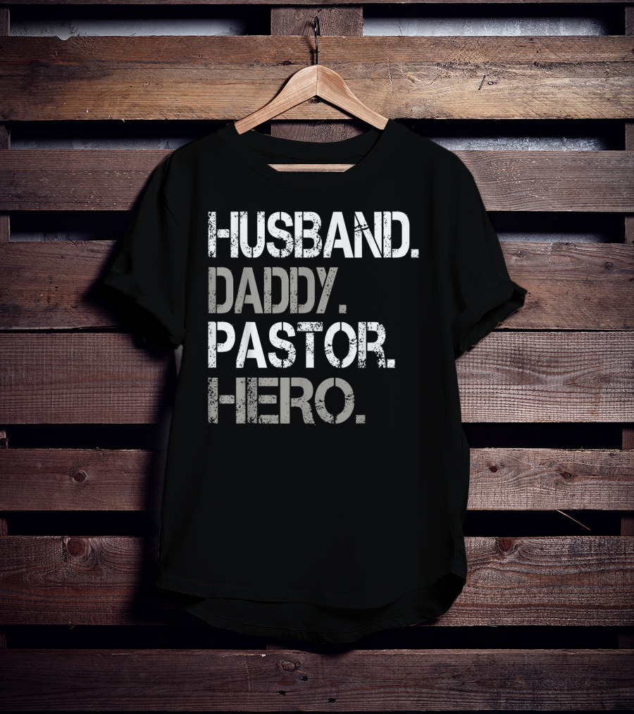 Husband Daddy Pastor Hero Inspirational Father's Day Gift For Christian Dads T-Shirt