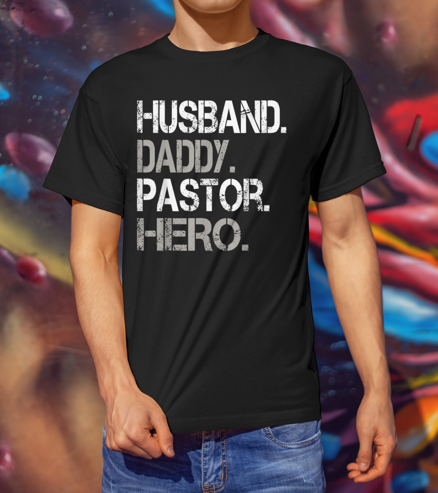 Husband Daddy Pastor Hero Inspirational Father's Day Gift For Christian Dads T-Shirt